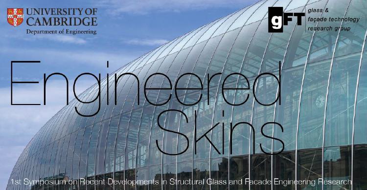 Engineered skins: from the 1st Symposium on Recent Developments in Structural Glass and Facade Engineering Research