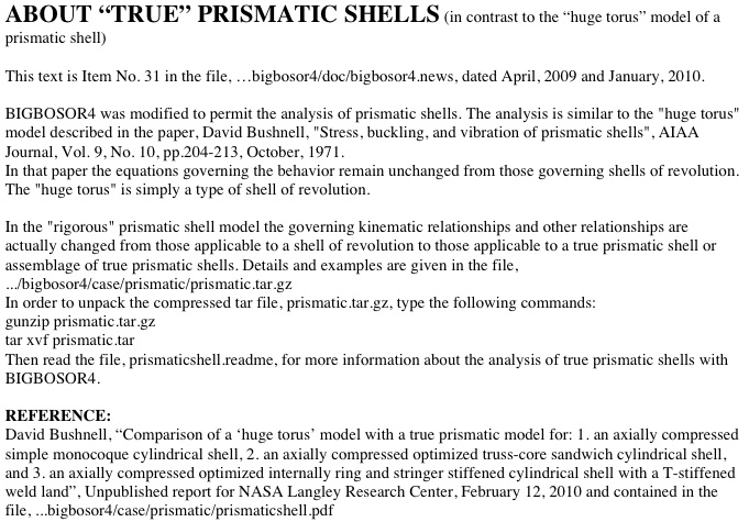 In 2010 the capability to analyze true prismatic shells was implemented in BIGBOSOR4