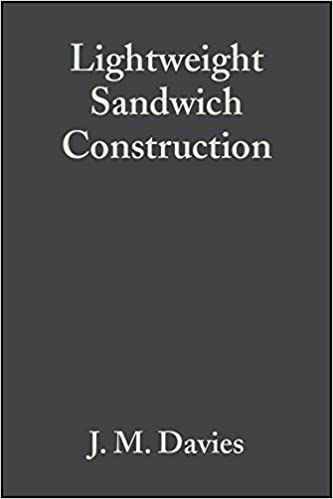J.M. Davies (Editor), Lightweight Sandwich Construction, Wiley-Blackwell, 2001, 384 pages