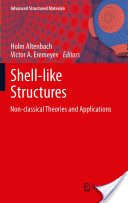 Holm Altenbach and Victor A. Eremeyev (editors), Shell-like structures: Non-classical theories and applications (Google eBook), Springer, 2011, 750 pa