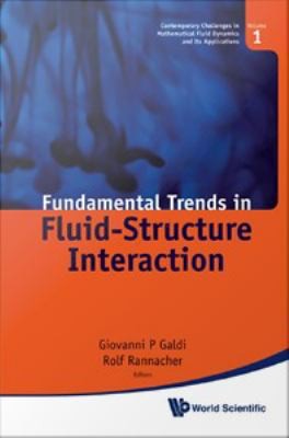 Giovanni P. Galdi and Rolf Rannacher (Editors), Fundamental Trends in Fluid-Structure Interaction, World Scientific, 2010