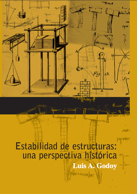 Luis A. Godoy, Stability of Structures: A Historical Perspective (The book is in Spanish)