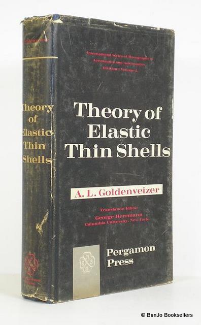 A. L. Gol'denveizer, Theory of elastic thin shells, for the ASME by Pergamon Press, 1961, 658 pages 