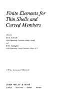 Derek G. Ashwell and Richard H. Gallagher (editors), Finite elements for thin shells and curved members, Wiley, 1976, 268 pages 