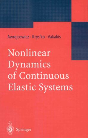 Jan Awrejcewicz, V. Krysko, A.F. Vakakis, Nonlinear Dynamics of Continuous Elastic Systems, Springer-Verlag, 2004, 341 pages