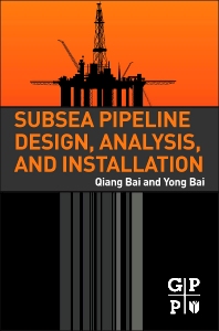 Qiang Bai and Yong Bai, Subsea Pipeline Design, Analysis, and Installation, Gulf Professional Engineering, 2014, 824 pages 
