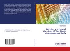Victor Bazhenov and Olga Krivenko, Buckling and Natural Vibrations of Thin Elastic Inhomogeneous Shells, Lambert Academic Publishing, 2018, 104 pages