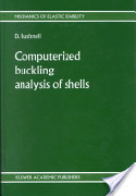 David Bushnell, Computerized buckling analysis of shells, Springer Science & Business, 1985, 423 pages
