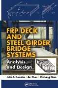 Julio F. Davalos, An Chen, Pizhong Qiao, FRP Deck and Steel Girder Bridge Systems: Analysis and Design, CRC Press, 2013, 351 pages