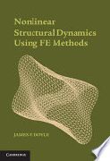 James F. Doyle, Nonlinear Structural Dynamics Using FE Methods, Cambridge University Press, 2014, 623 pages