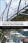 Ehab Ellobody, Ran Feng and Ben Young, Finite Element Analysis and Design of Metal Structures, Butterworth-Heinemann, 2014, 218 pages