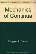 A. Cemal Eringen, Mechanics of Continua, 2nd edition, R.E. Krieger Publ. Co., Huntington, NY, 1980, 608 pages
