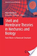 Holm Altenbach and Gennadi Mikhasev (Editors), Shell and Membrane Theories in Mechanics and Biology: from Macro- to Nanoscale Structures, Springer, 2014, 321 pages