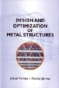 Jozsef Farkas and Karoly Jarmai, Design and Optimization of Metal Structures, Woodhead Publishing, 2008, 328 pages