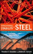T.V. Galambos & Andrea E. Surovek, Structural Stability of Steel, John Wiley, 2008, 384 pages