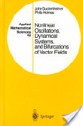 John Guckenheimer and Philip Holmes, Nonlinear oscillations, dynamical systems and bifurcations of vector fields, Springer, 1997, 459 pages