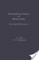 Libai, A. and Simmonds, J. G.: The Nonlinear Theory of Elastic Shells: One Spatial Dimension, Academic Press, New York 1988, 428 pages