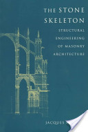 Jacques Heyman, The stone skeleton: structural engineering of masonry architecture, Cambridge University Press, 1997, 172 pages