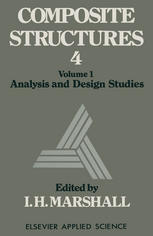 I.H. Marshall (editor) Composite Structures 4, Vol. 1 Analysis and Design Studies, Springer, 1987