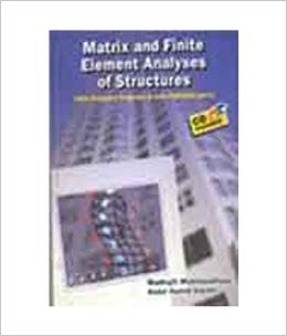 Madhujit Mukhopadhyay, Matrix and Finite Element Analyses of Structures, ANE Books, 2009, 464 pages