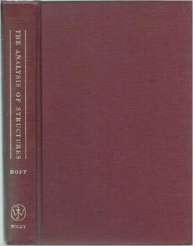 Nicholas J. Hoff, Analysis of Structures, John Wiley, 1956, 493 pages