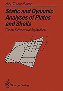 Hou-Cheng Huang, Static and dynamic analyses of plates and shells, Springer-Verlag, 1989, 194 pages