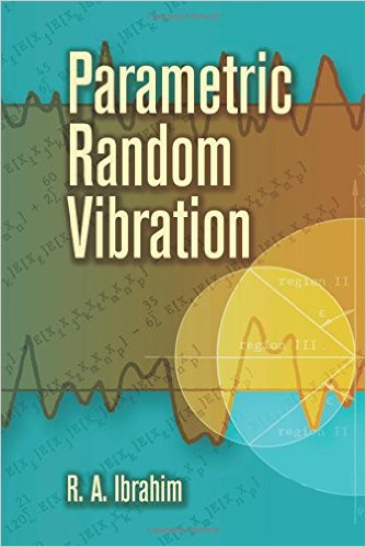 Raouf A. Ibrahim, Parametric Random Vibration, Dover Books on Engineering, 2008
