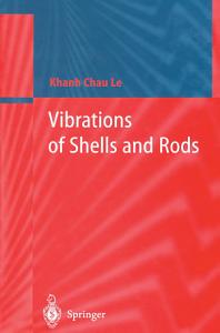 Khanh Chau Le, Vibrations of Shells and Rods, Springer, 2012,  423 pages