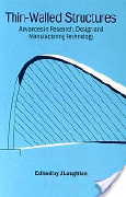 J. Loughlan (editor), Thin-walled structures: Advances in research, design and manufacturing technology, CRC Press, 2004, 970 pages