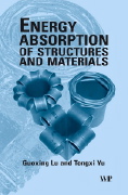 G. Lu and T.X Yu, Energy Absorption of Structures and Materials, 1st Edition, Woodhead Publishing, 2003, 424 pages