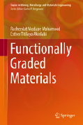Rasheedat M. Mahamood and Esther T. Akinlabi, Functionally Graded Materials, Springer, 2017, 103 pages 
