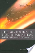 Arkadiy I. Manevich and Leonid I. Manevich, The Mechanics of Nonlinear Systems with Internal Resonances, Imperial College Press, 2005, 278 pp