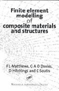 F.L. Matthews, G.A.O. Davies, D. Hitchings and C. Soutis, Finite Element Modelling of Composite Materials and Structures, Elsevier Science, 2000, 214 pages