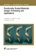 Y. Miyamoto, W.A. Kaysser, B.H. Rabin, A. Kawasaki and R.G. Ford (Editors), Functionally Graded Materials: Design, Processing and Applications, Springer, 1999, 330 pages 