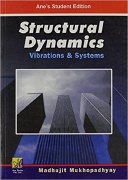 Madhujit Mukhopadhyay, Structural Dynamics: Vibrations & Systems, ANE Books, 2008, 556 pages