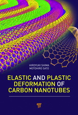 Hiroyuki Shima and Motohiro Sato, Elastic and Plastic Deformation of Carbon Nanotubes, Pan-Stanford Publishing, 2013, 350 pages