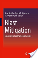 Arun Shukla, Yapa D.S. Rajapakse & Mary Ellen Hynes (Editors), Blast Mitigation: Experimental and Numerical Studies, Springer, 2013, 372 pages 