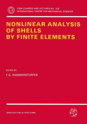 F.G. Rammerstorfer (Editor), Nonlinear Analysis of Shells by Finite Elements, Springer, 1992, 283 pages
