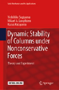 Yoshihiko Sugiyama, Mikael Langthjem and Kazuo Katayama, Dynamic Stability of Columns under Nonconservative Forces, Theory and Experiment, Springer, 2019, 236 pages
