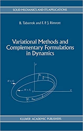 B. Tabarrok and F.P.J. Rimrott, Variational Methods and Complementary Formulations in Dynamics, Kluwer Academic Publishers, 1994, 380 pages