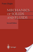 Franz Ziegler, Mechanics of Solids and Fluids, Springer, 1995, 845 pages