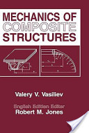 Valery V. Vasiliev and Robert Millard Jones, Mechanics of composite structures, CRC Press, 1993, 506 pages
