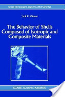 Jack R. Vinson, The behavior of shells composed of isotropic and composite material (Google eBook), Springer, 1993, 545 pages