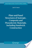 Jack R. Vinson, Plate and panel structures of isotropic, composite and piezoelectric material including sandwich construction (Google eBook), Springer