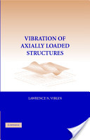 Lawrence N. Virgin, Vibration of axially loaded structures, Cambridge Universtiy Press, 2007, 351 pages