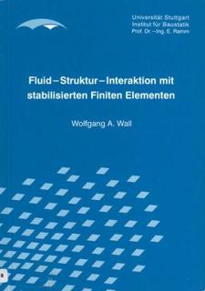 Wall, W.A., “Fluid-Struktur-Interaktion mit Stabilisierten Finiten Elementen”, Ph.D. dissertation, Bericht Nr. 31, Institut für Baustatik, Universität Stuttgart, 1999 (in German)