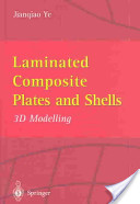 Jianqiao Ye, Laminated Composite Plates and Shells: 3D Modelling (Google eBook), Springer, 2003, 273 pages