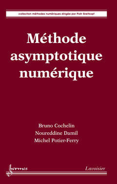 Bruno Cochelin, Noureddine Damil & Michel Potier-Ferry, Méthode asymptotique numérique, Hermès/Lavoisier, 2007, 296 pages