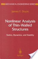 James F. Doyle, Nonlinear Analysis of Thin-Walled Structures, Springer, 2011, 511 pages