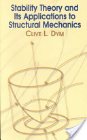 Clive L. Dym, Stability theory and its applications to structural mechanics, Courier Dover Publications, 2002, 206 pages